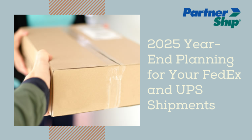 2021 Year-End Planning for Your FedEx and UPS Shipments