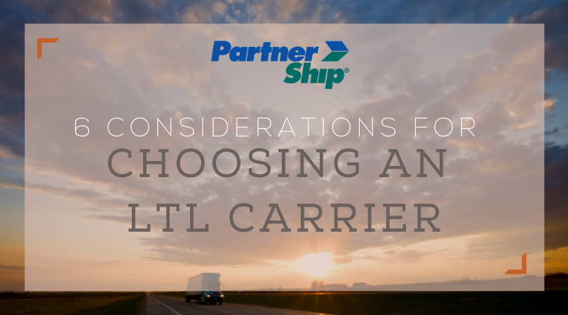 6 Considerations for Choosing an LTL Carrier