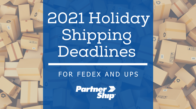 2021 Holiday Shipping Deadlines for FedEx and UPS