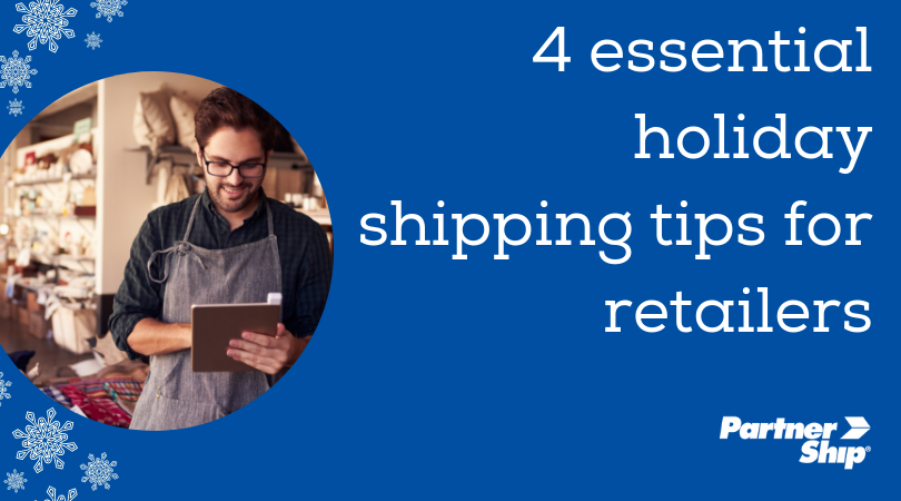 4 Essential Holiday Shipping Tips for Retailers