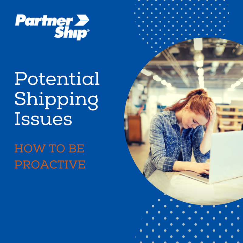 Potential Shipping Issues: How to be Proactive