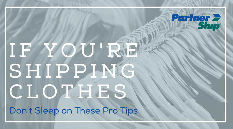 If You're Shipping Clothes, Don't Sleep On These Pro Tips