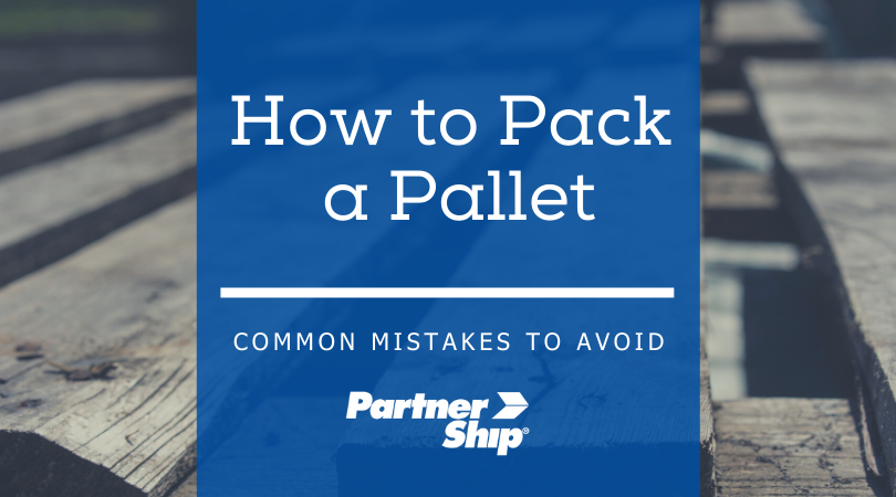 Pallet Packing: Common Mistakes to Avoid