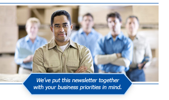 We've put this newsletter together with your business priorities in mind